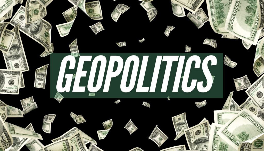 "Geopolitics" is centered with flying U.S. dollar bills surrounding it against a black background.